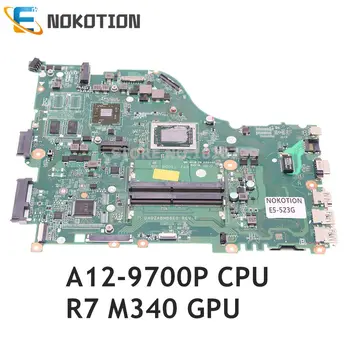 NOKOTION Za ACER Aspire E5-523G E5-533 Prenosni računalnik z Matično ploščo A12-9700P CPU R7 M340 GPU NBGEQ11007 OPOMBA.GEQ11.007 DA0ZABMB6E0